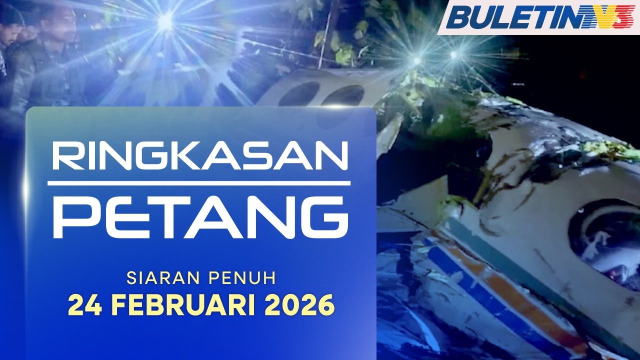 Tujuh Maut, Ambulans Udara Terhempas | Ringkasan Petang, 24 Februari 2026