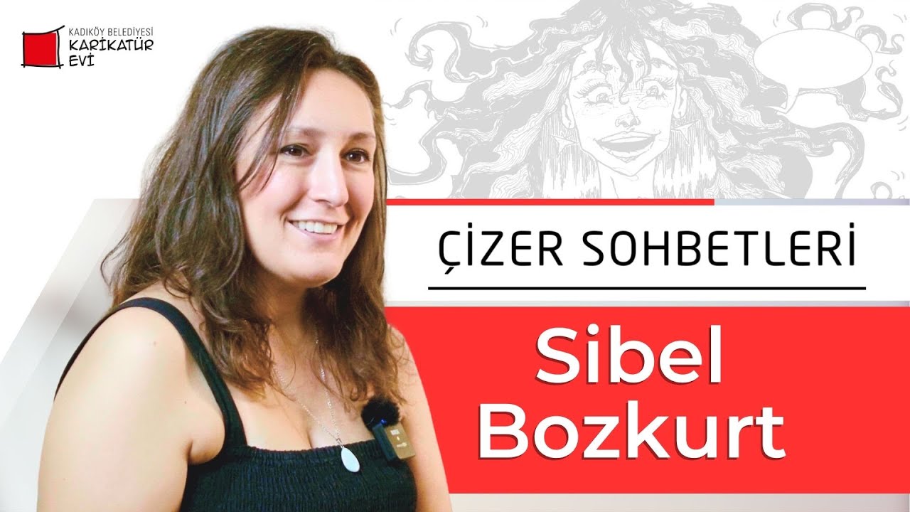 &Ccedil;izer Sohbetleri | Sibel Bozkurt