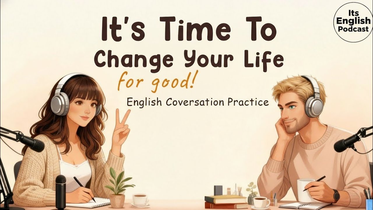 English Podcast For Learning English | This Video Will Change Your Life | Easy English Podcast