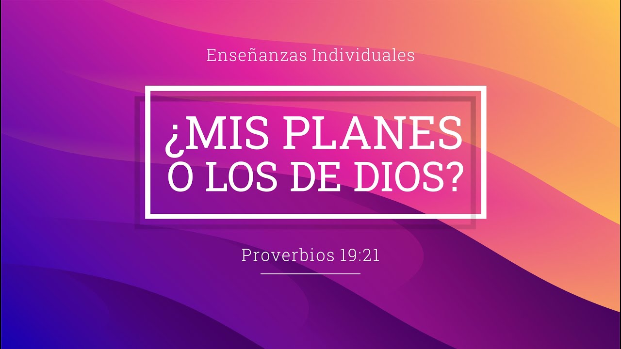 ¿Mis planes o los de Dios?  |  Viernes 01/03/25