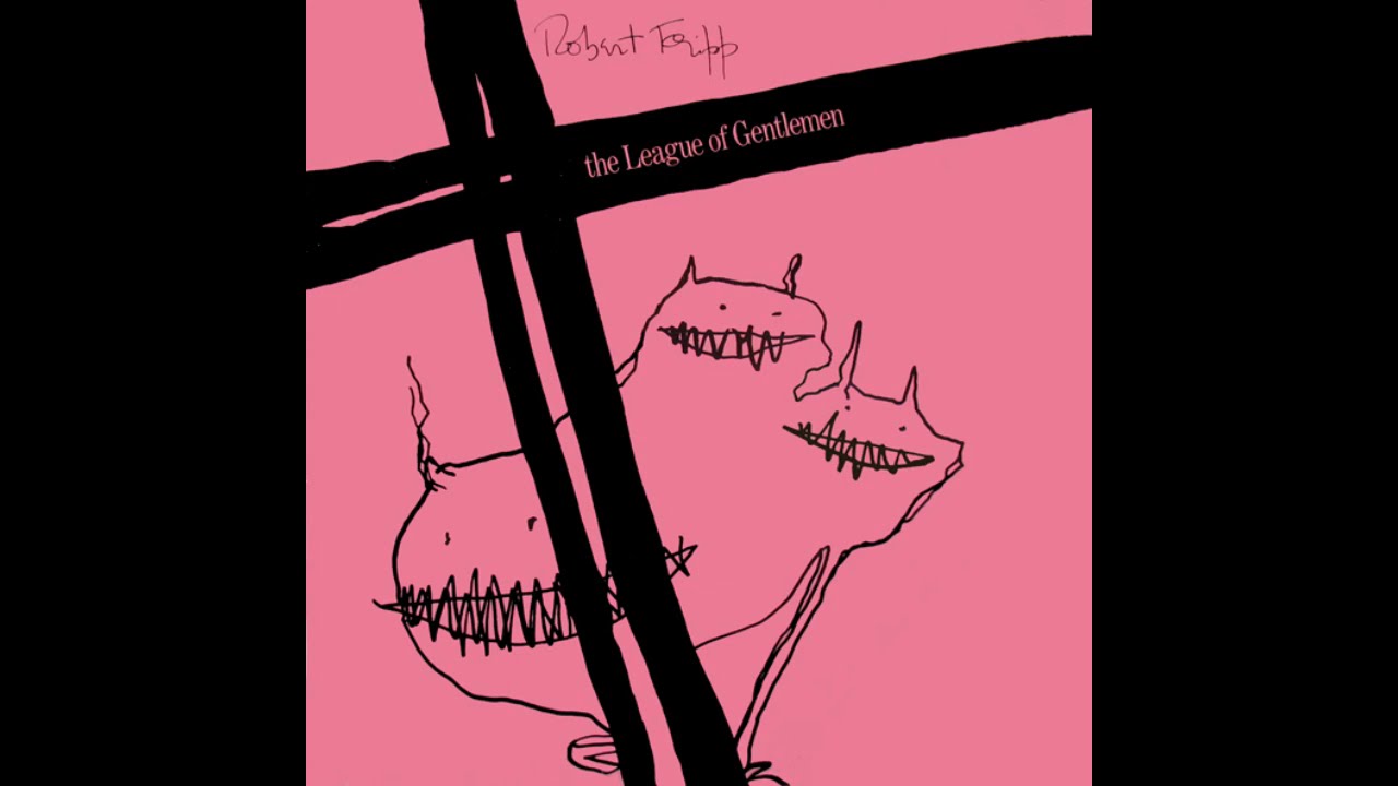 Robert Fripp / The League of Gentlemen - The League of Gentlemen (1981)