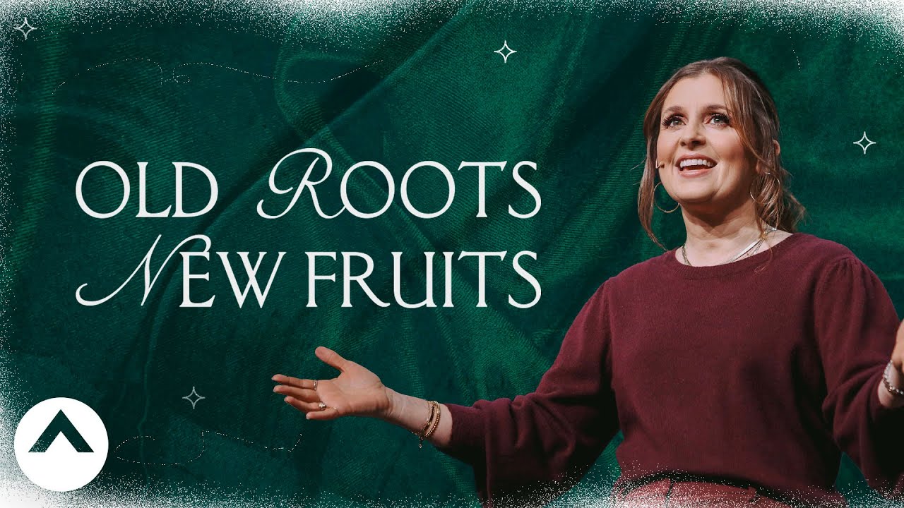 Old Roots New Fruits | Holly Furtick | Elevation Church