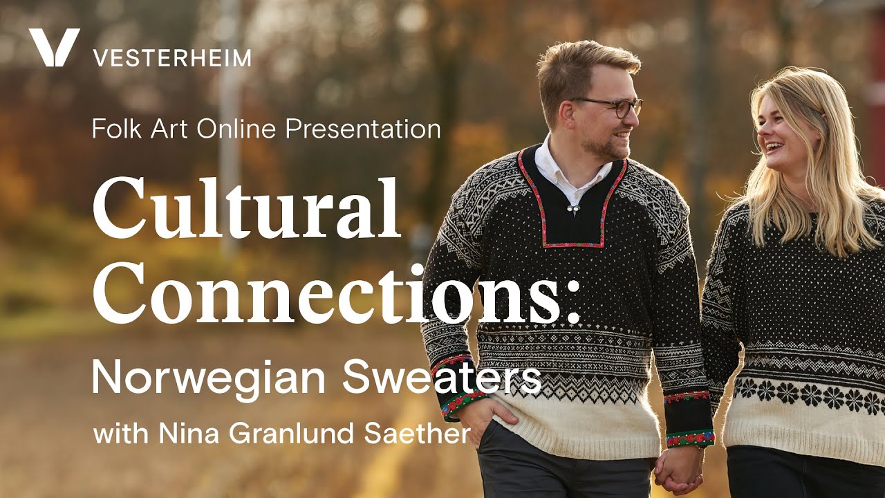 Cultural Connections with Nina Granlund Saether: Norwegian Sweaters