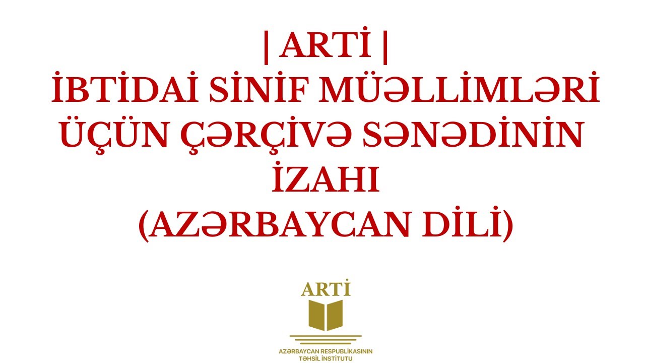 MİQ 2024 | İBTİDAİ SİNİF MÜƏLLİMLƏRİ ÜÇÜN AZƏBAYCAN DİLİNDƏN||YENİ ÇƏRÇİVƏ SƏNƏDİNİN İZAHI(ARTİ)