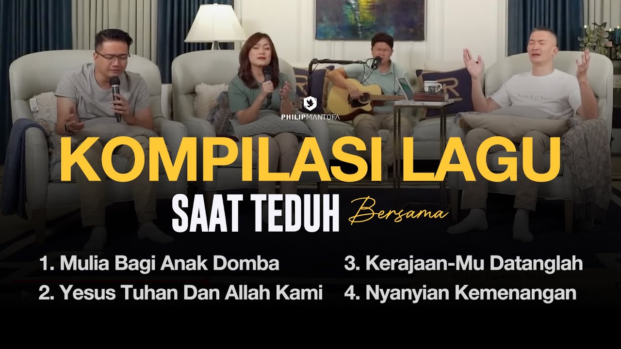 Kompilasi Lagu Saat Teduh Bersama - Episode 176 (Official Philip Mantofa)