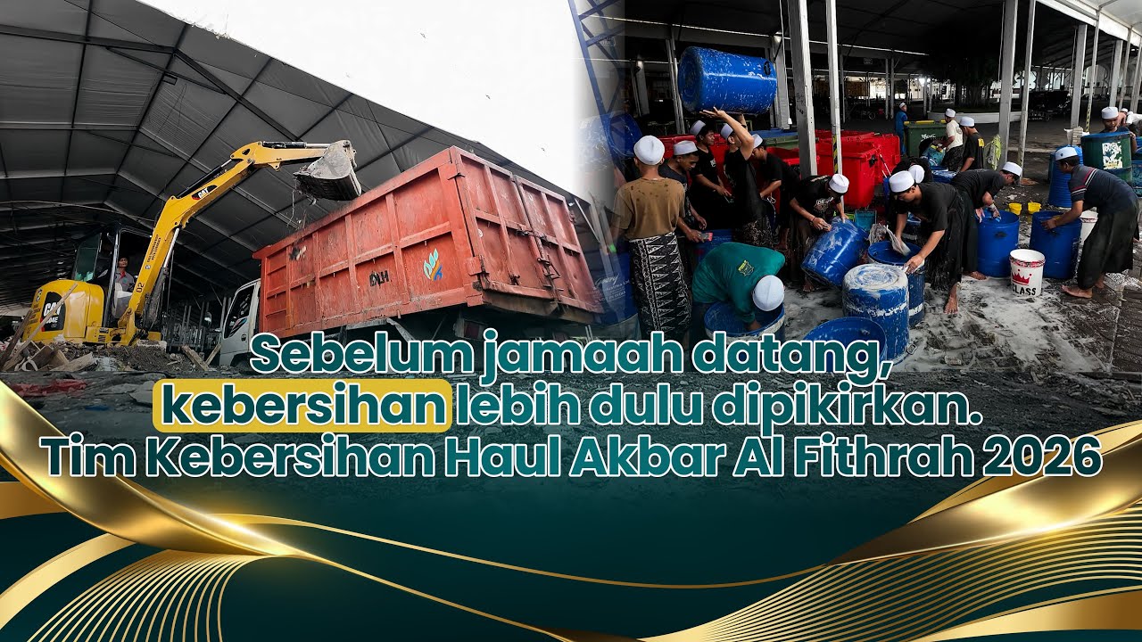 Sebelum Jama'ah datang, Kebersihan lebih dulu dipikirkan. Tim Kebersihan Haul Akbar Al Fithrah 2026.