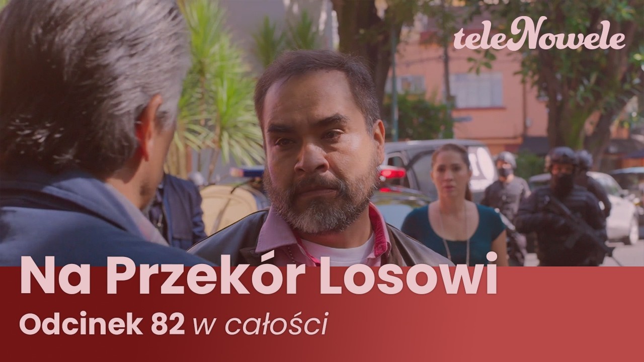 Na Przekór Losowi | Odcinek 82 | Cały Odcinek