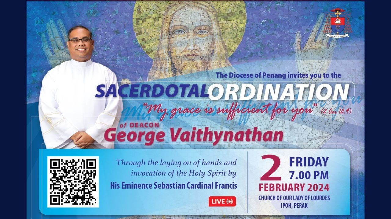 Sacerdotal Ordination of Deacon George Vaithynathan | 2nd February 2024 | 7.00pm