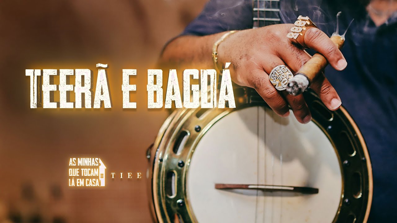 Tiee - Teer&atilde; e Bagd&aacute; (As Minhas Que Tocam L&aacute; Em Casa)