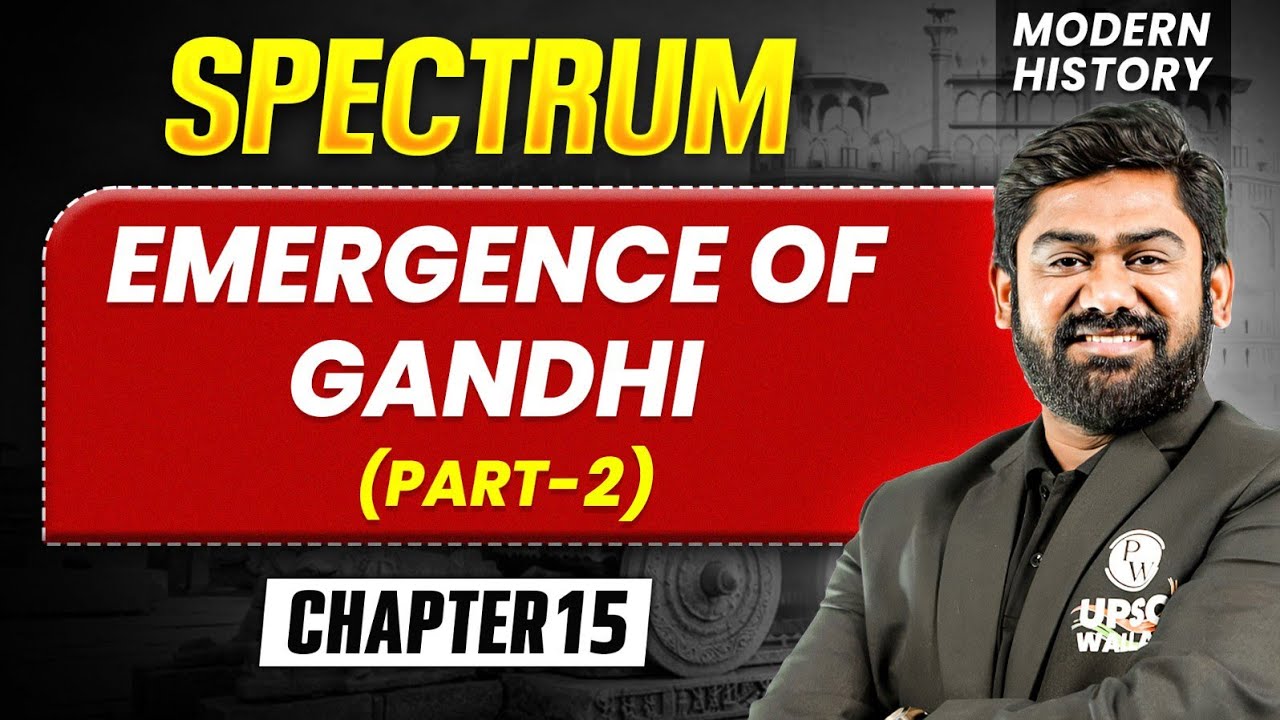 Emergence of Gandhi - Part 2 | Modern History Spectrum | UPSC Preparation 2027