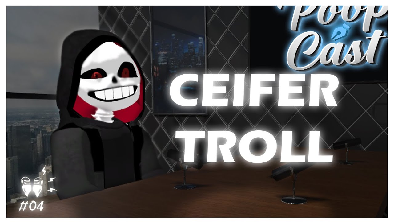 CEIFERTROLL - PoopCast #04