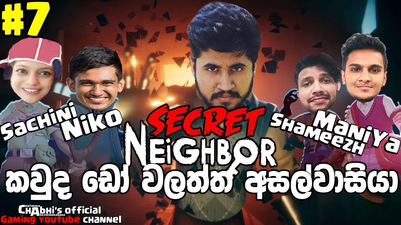 Secret Neighbor | අත්භුත අසල්වාසියා | 7