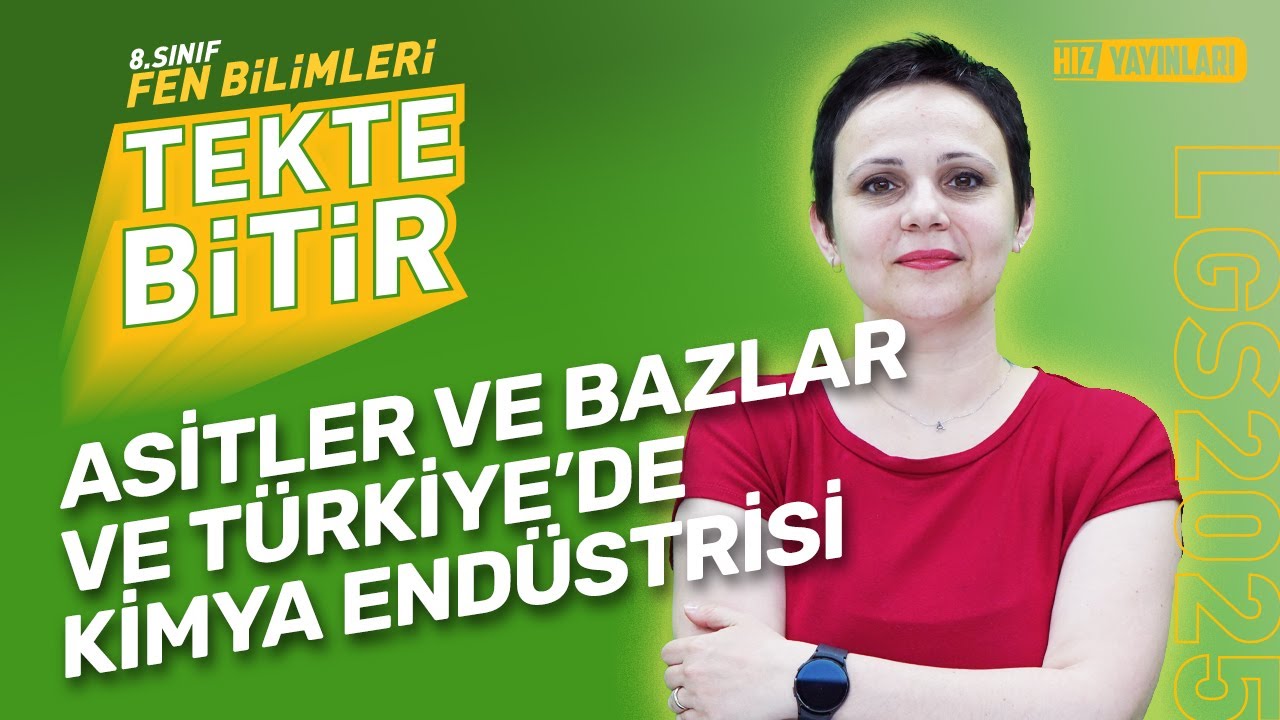 TEKTE BİTİR - LGS 2025: 8. Sınıf Fen Bilimleri : Asitler ve Bazlar, Türkiye'de Kimya Endüstrisi