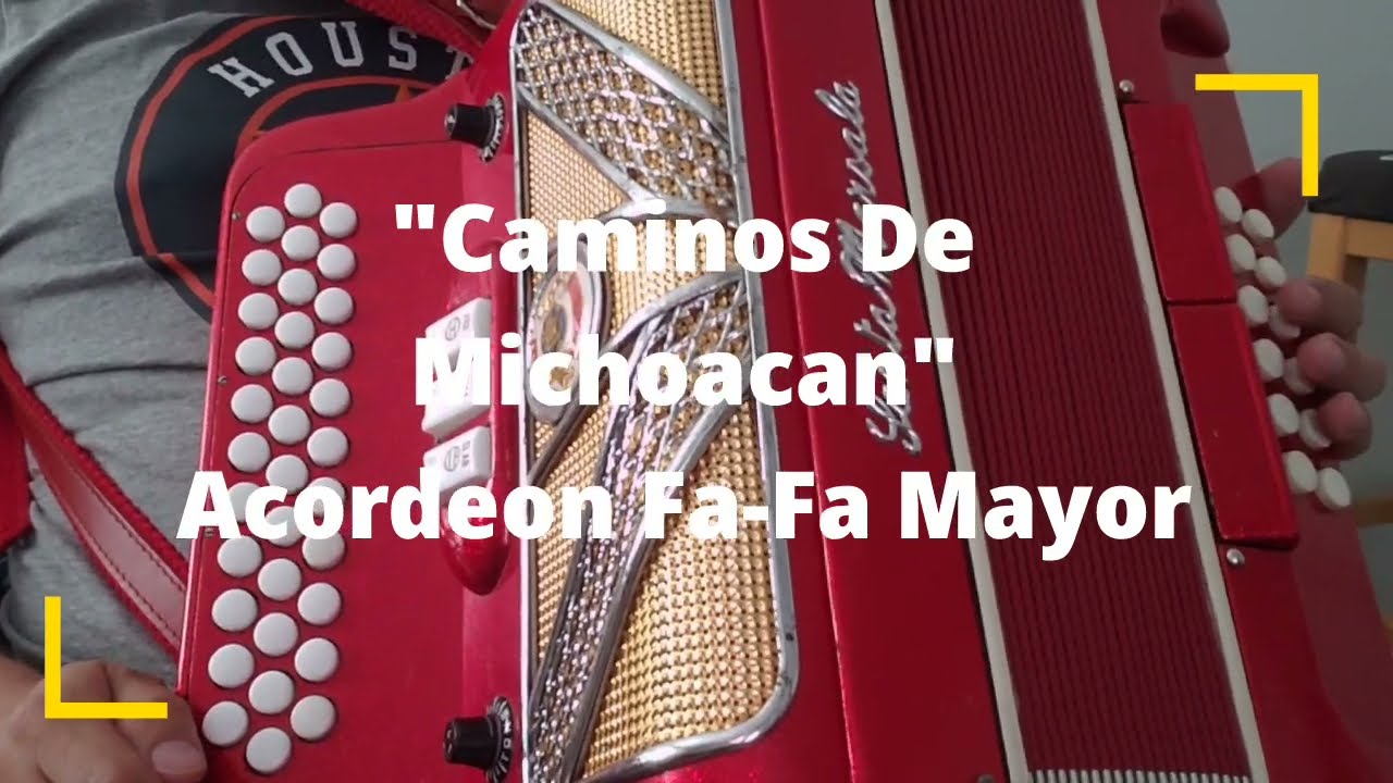 Caminos De Michoacan-Acordeon Fa-Fa Mayor