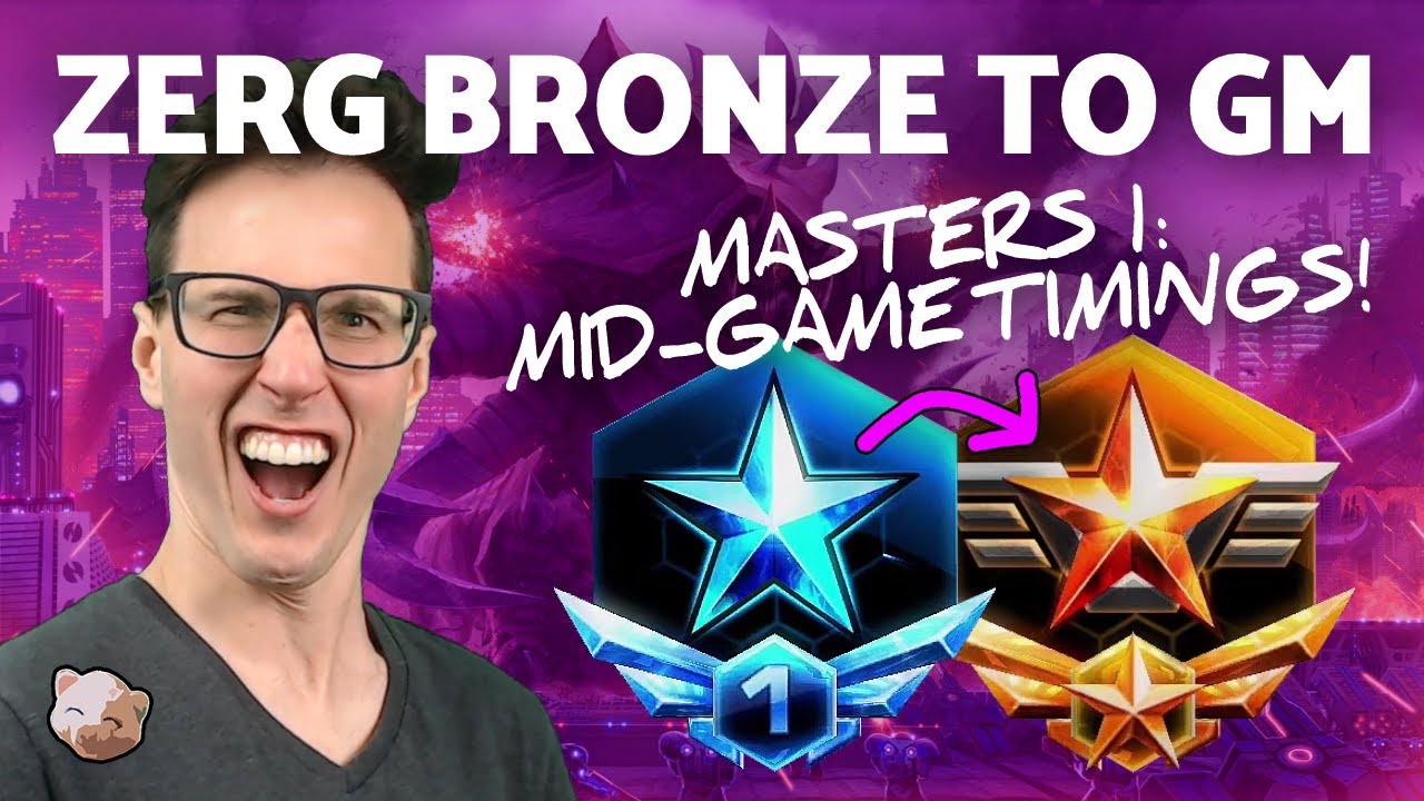 StarCraft 2 - Zerg Bronze to GM #10: Mid-game Timings in Masters 1 (B2GM)