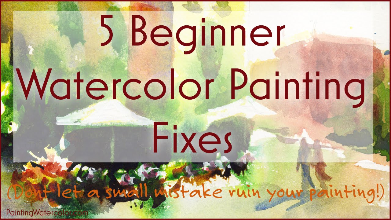 5 Beginner Watercolor Painting Fixes