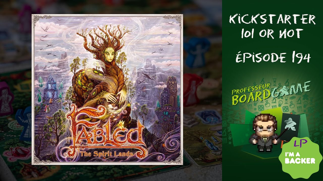 Kickstarter 101 or Not (EP194) Fabled: The Spirit Lands - Règles et critique