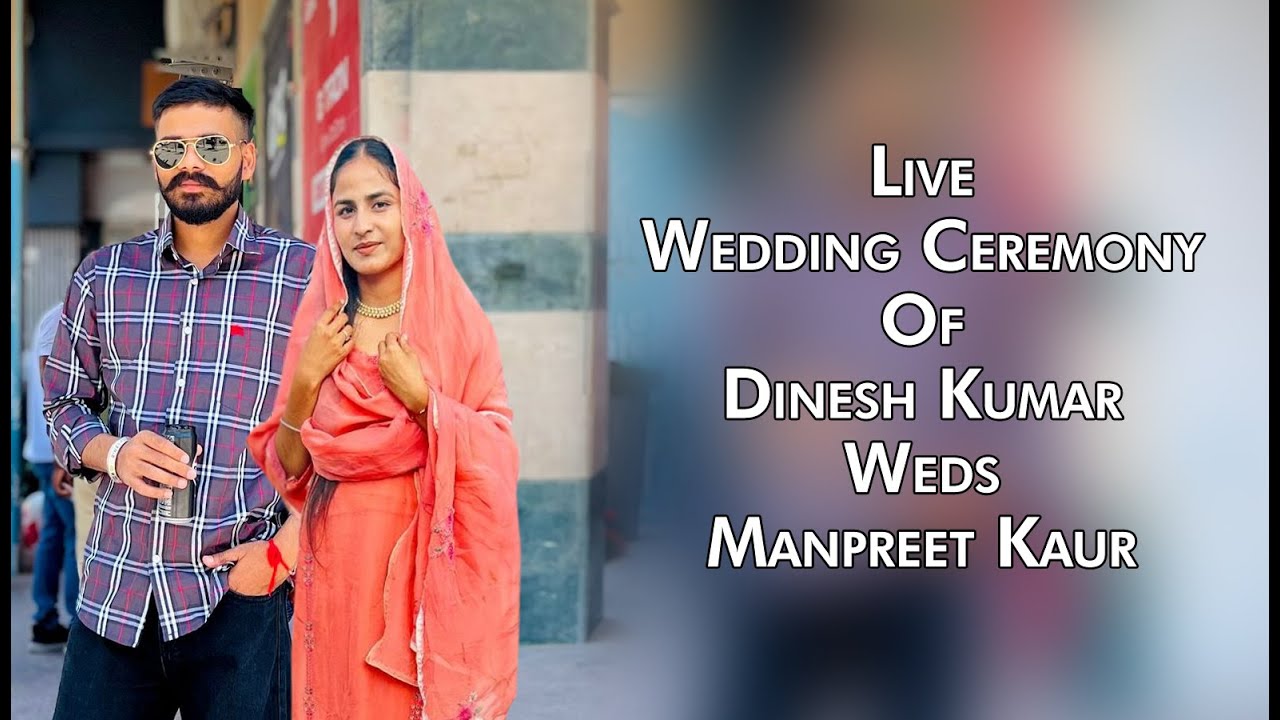 🔴 [Live] Dinesh Kumar💞Manpreet Kaur || Wedding Ceremony || Dhiman Photography Dher Cont. 9815111657