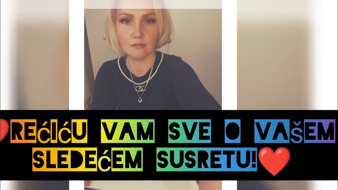 ❤️Rećiću Vam sve o vašem sledećem susretu!❤️