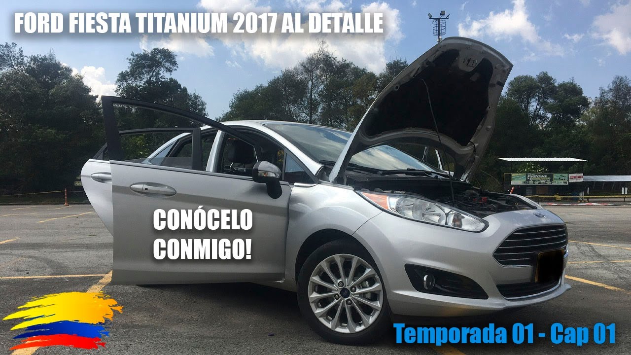 CONÓCELO CONMIGO! FORD FIESTA TITANIUM 2017, ¿SERÁ IGUAL DE CHEVERE POR DENTRO QUE POR FUERA?T01/C01