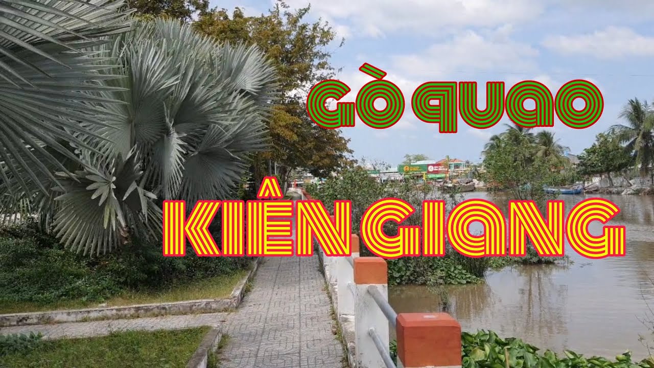Kiên giang, vị thanh đến gò quao kiên giang...video maps @phongthanhgarden