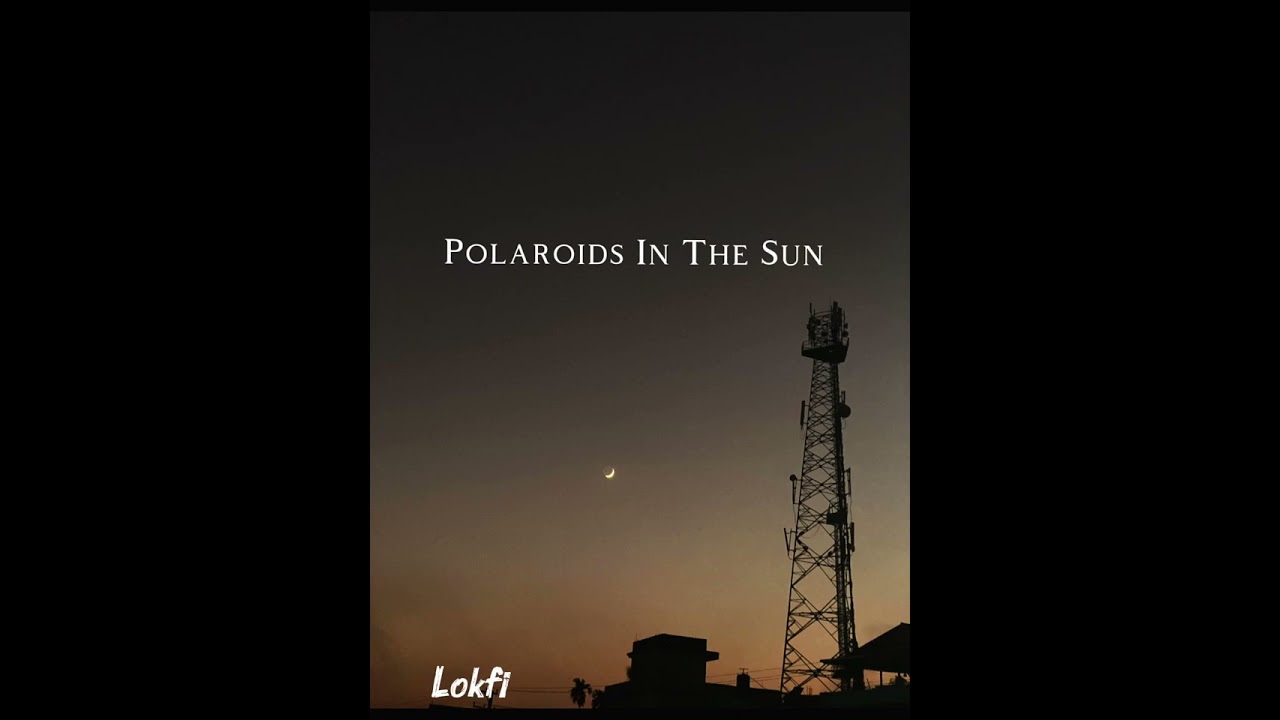 polaroids in the sun | peaceful lo-fi song