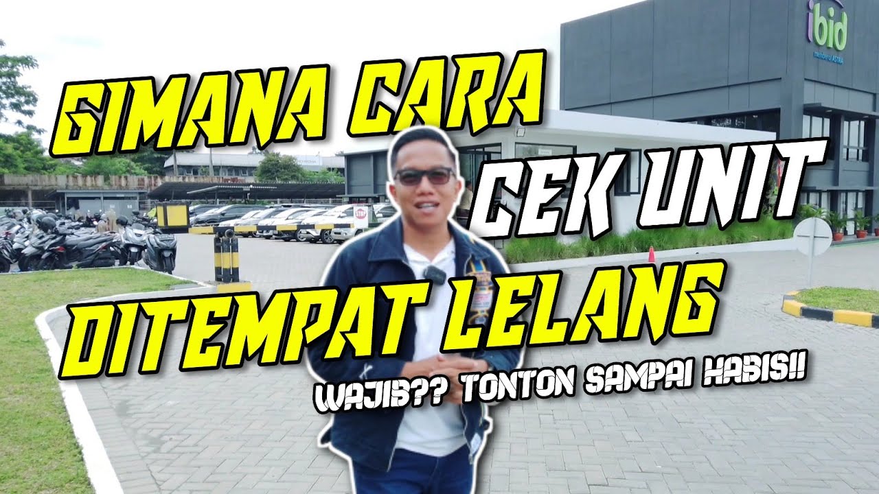 CEK UNIT SEBELUM IKUT LELANG WAJIB!! MUDAH BANGET CARANYA