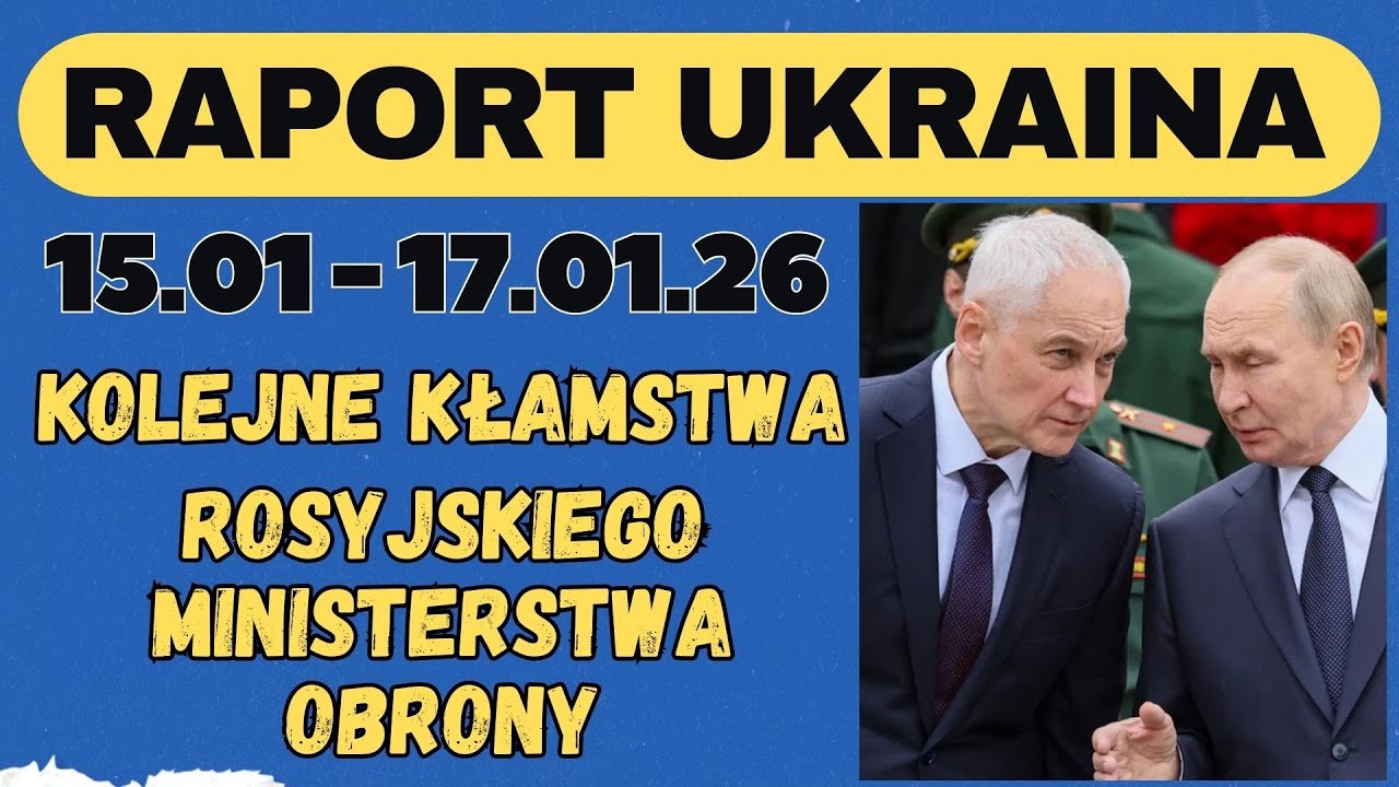 Raport Ukraina, Kolejne kłamstwa Rosyjskiego Ministerstwa Obrony, 15.01 - 17.01.26