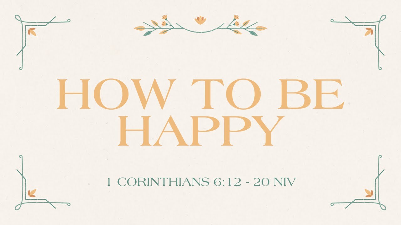 Bible Study - How To Be Happy