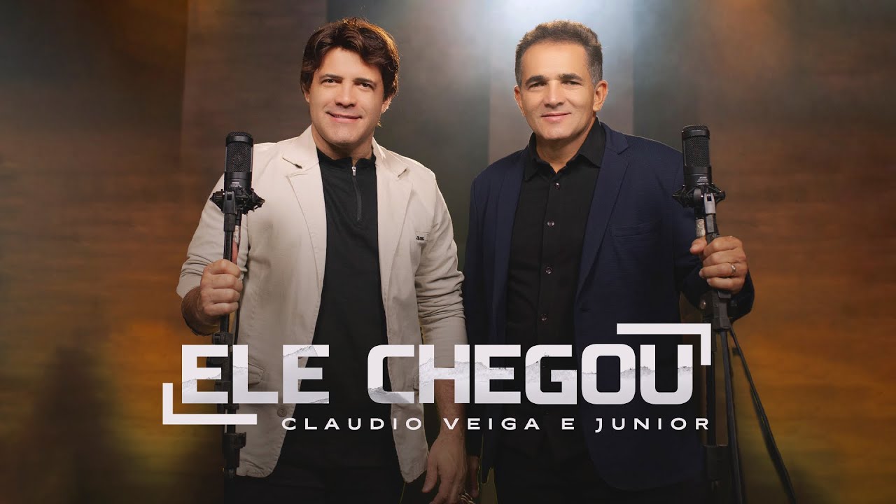Claudio Veiga e Junior - Ele Chegou (Clipe Oficial)