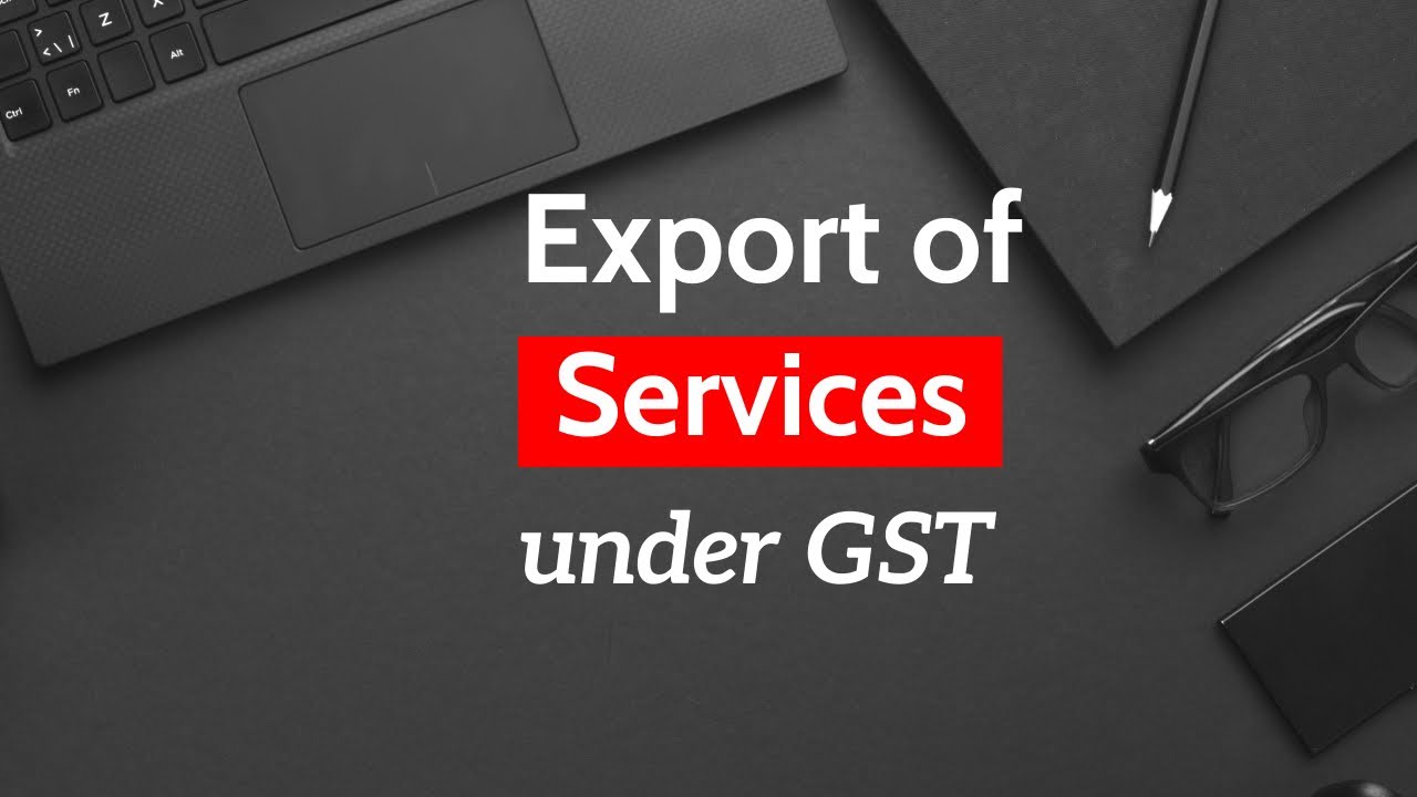 Export of Services under GST