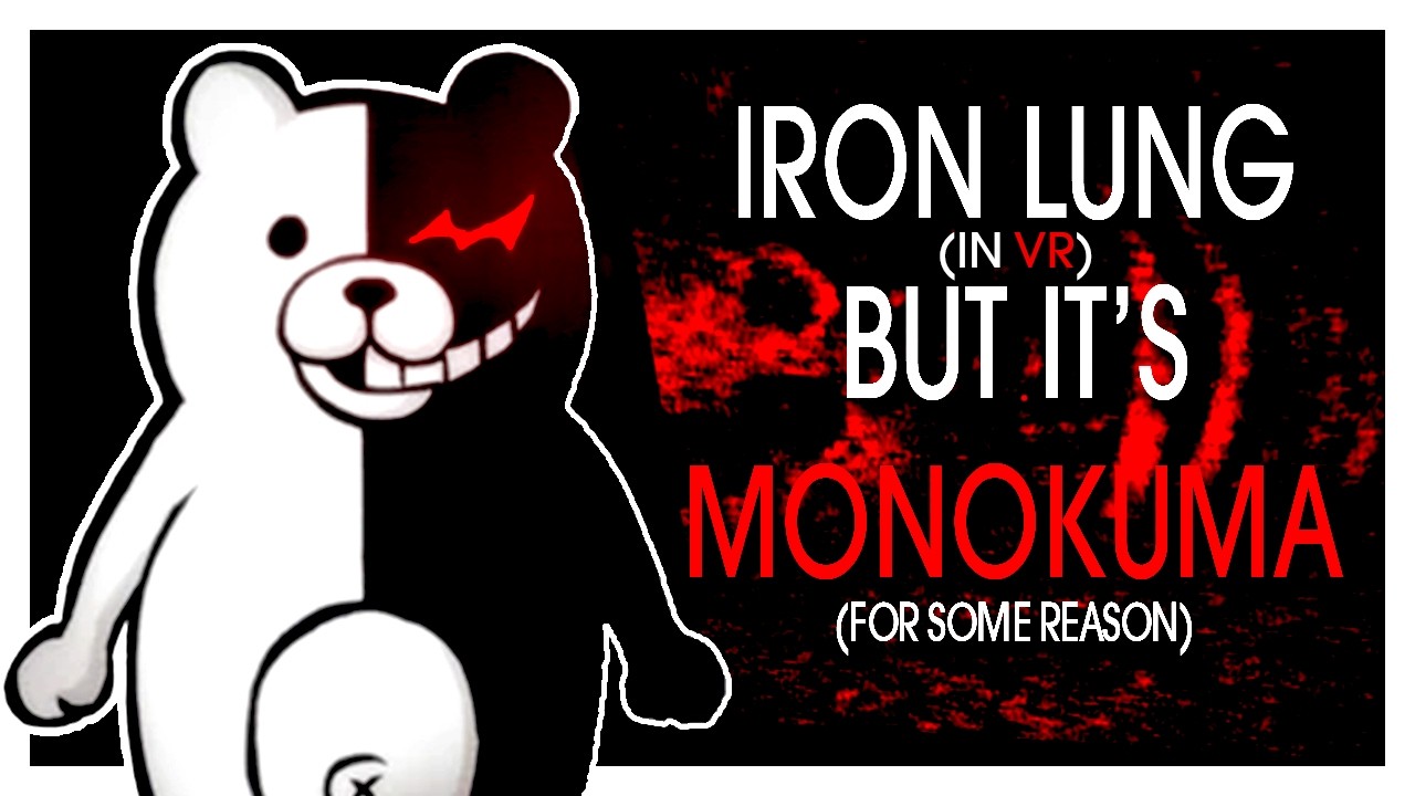 IRON LUNG VR (Live): BUT IT'S MONOKUMA (Part 1)
