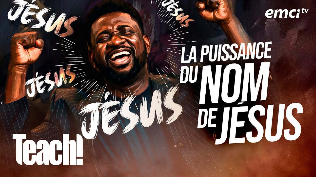 La puissance du nom de Jésus - Teach! - Athoms Mbuma