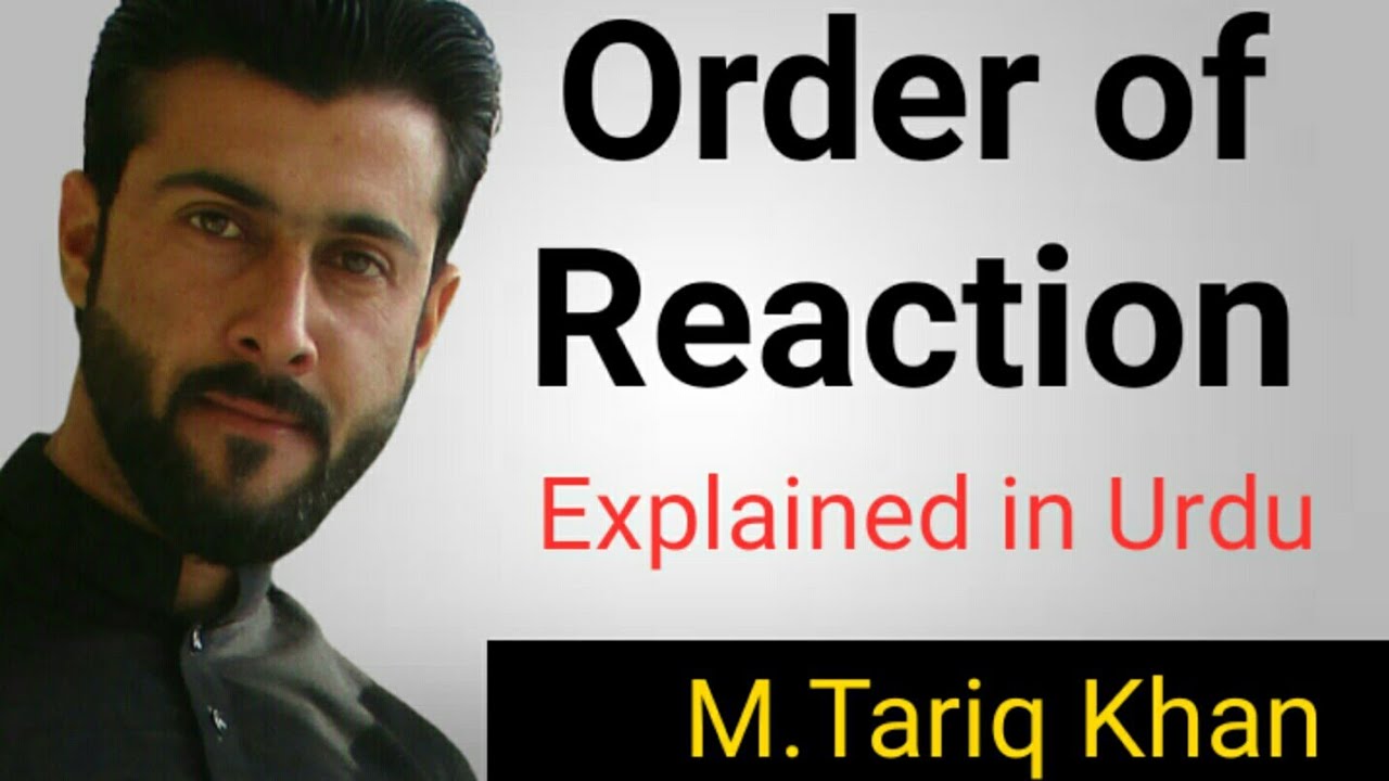 Order of reaction - Chemical kinetics Explained in hindi - Urdu by M. Tariq Khan