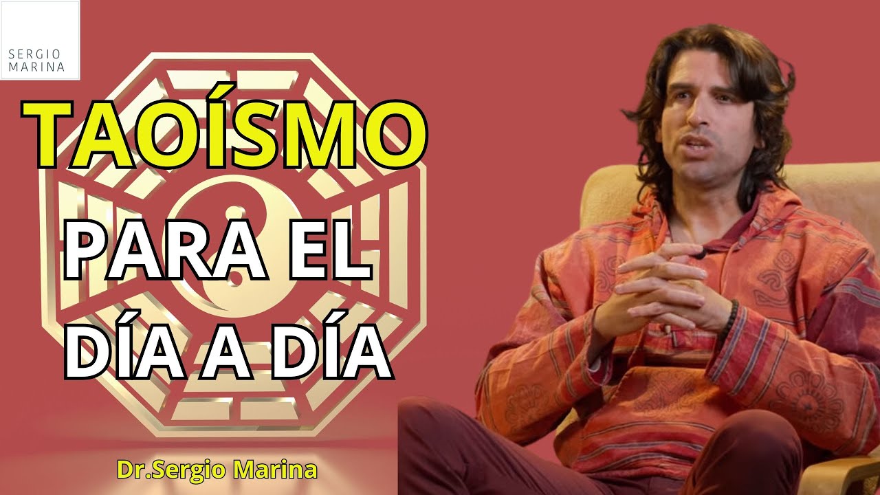 Enseñanzas Taoístas para el día a día | Sergio Marina