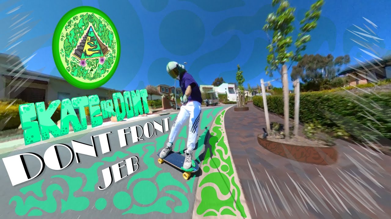 LONGBOARD EDIT | DONT FRONT JEB