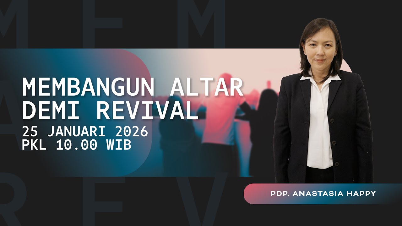 "Membangun Altar Demi Revival" - Pdp. Anastasia Happy - GBI Bethel Kelapa Gading 25/01/26