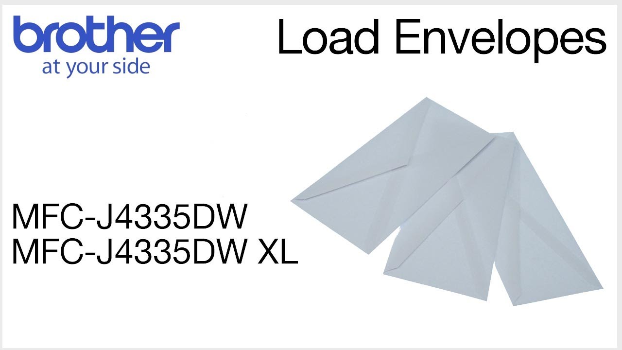 Loading envelopes - Brother MFCJ4335DW or MFCJ4335DW XL