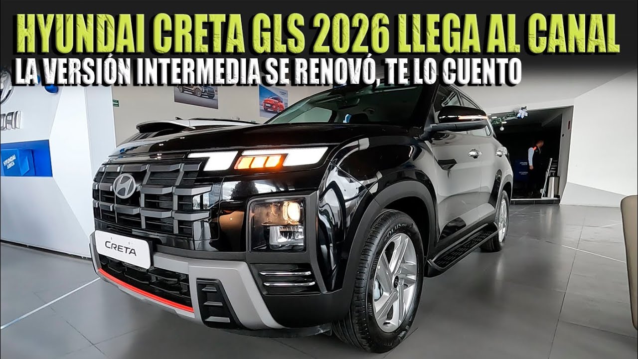 HYUNDAI CRETA GLS 2026 LLEGA AL CANAL 🔴 LA VERSIÓN INTERMEDIA TE CUENTO TODO