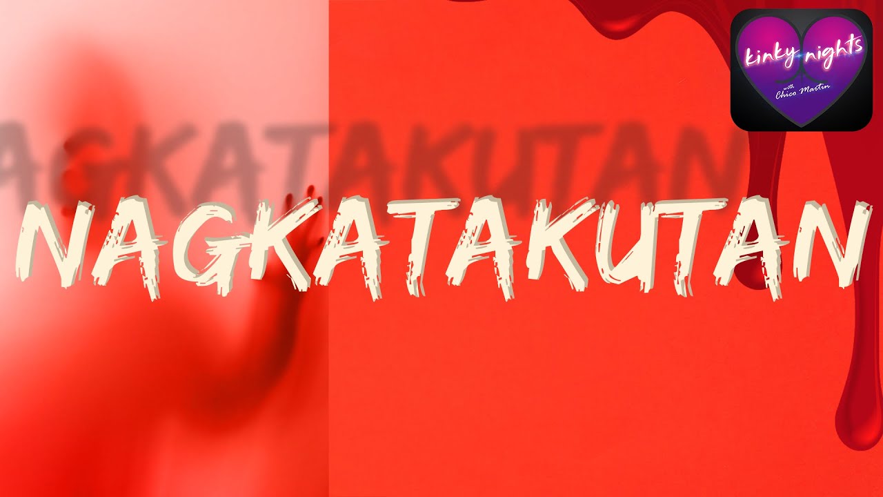 KN with Chico & Kapitan: NAGKATAKUTAN