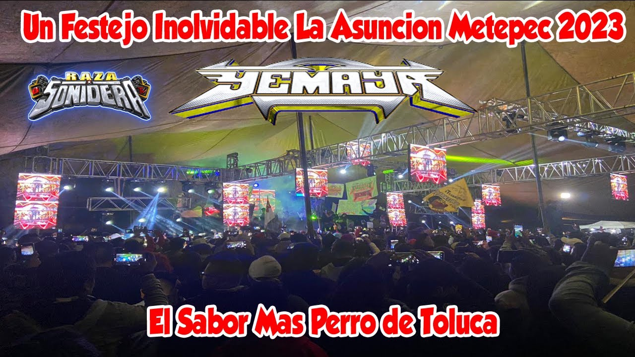 🚩IMPRESIONANTE SONIDO YEMAYA ASI INICIO EN SU ANIVERSARIO  LA ASUNCION METEPEC 12 AGOSTO 2023