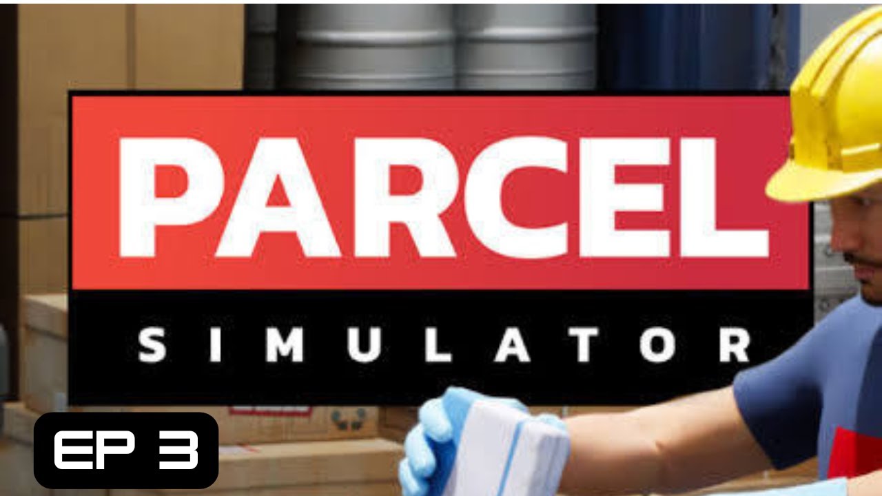 Parcel Simulator - 3 - Beginning Automation
