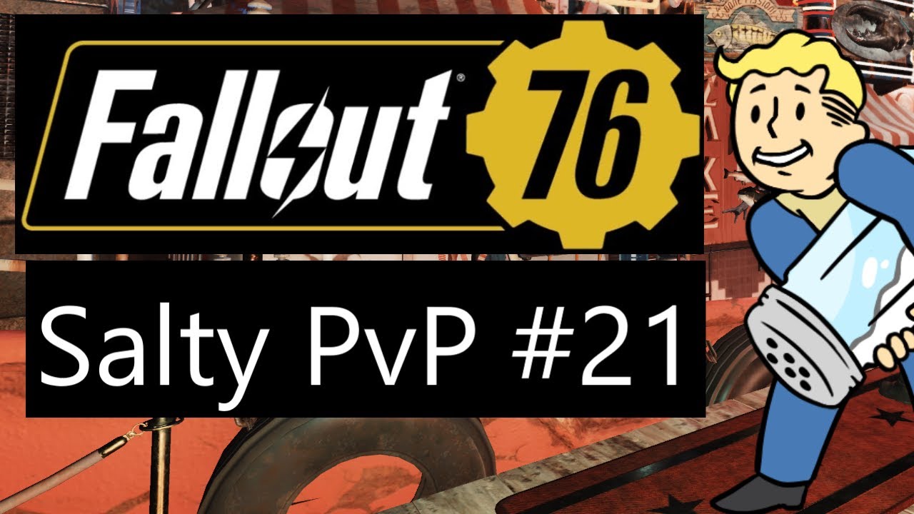 Fallout 76 - Salty PvP #21