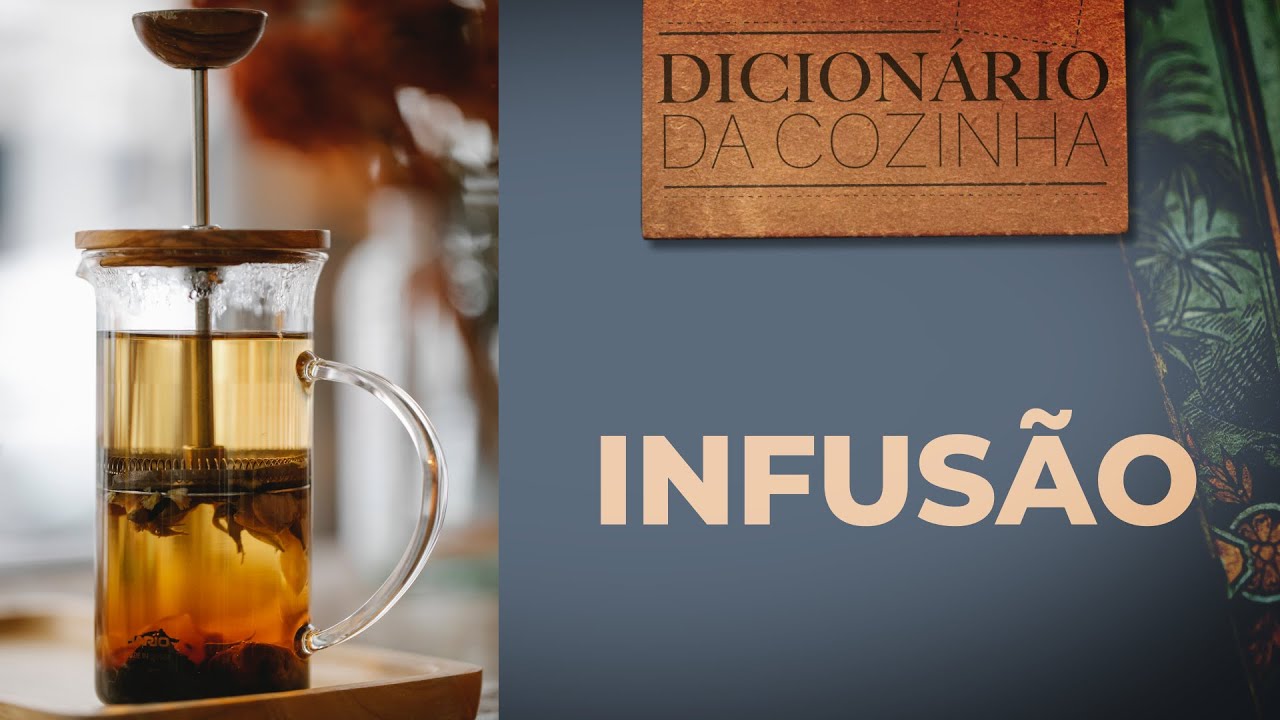 O que &eacute; INFUS&Atilde;O, qual a diferen&ccedil;a entre infus&atilde;o e CH&Aacute; e ainda aprenda dicas b&aacute;sicas de como preparar
