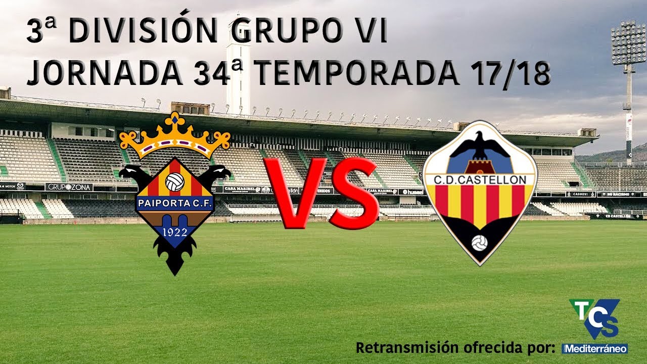 Paiporta C.F. vs C.D. Castellón 34ª jornada grupo VI 3ª división 17/18