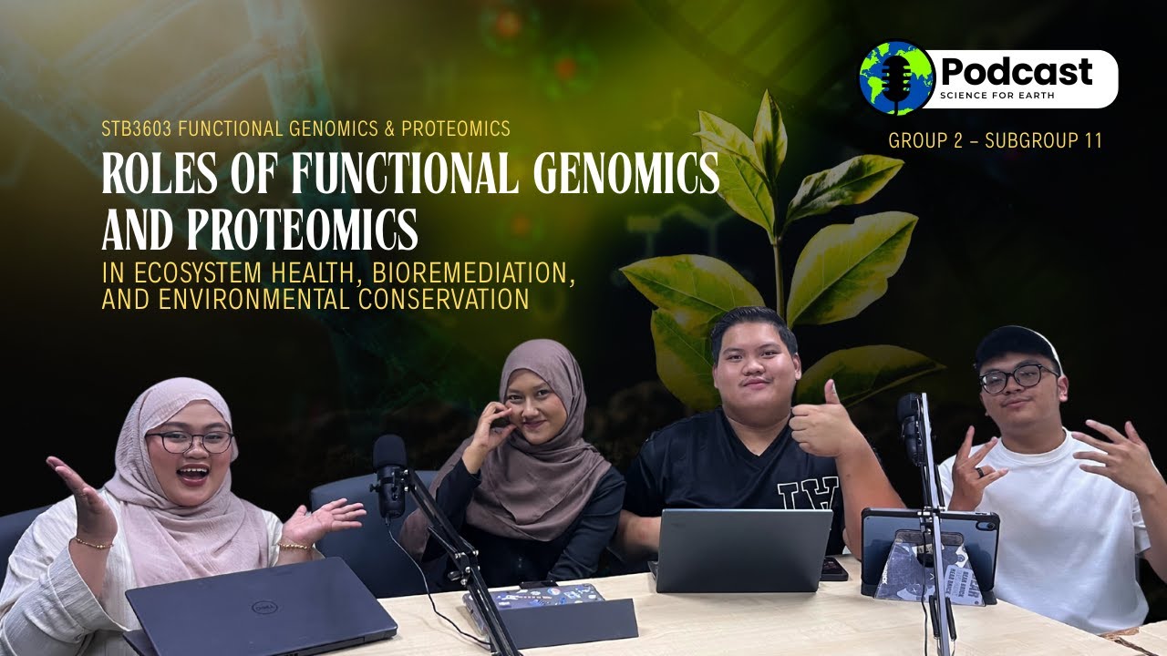 STB3603 Functional Genomics & Proteomics: Group 2 Subgroup 11 Podcast Video