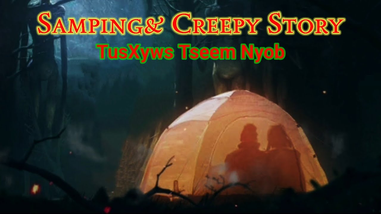 Tu Xyws Tuag Tseem Nyob& Samping Story' (Creepy Story '