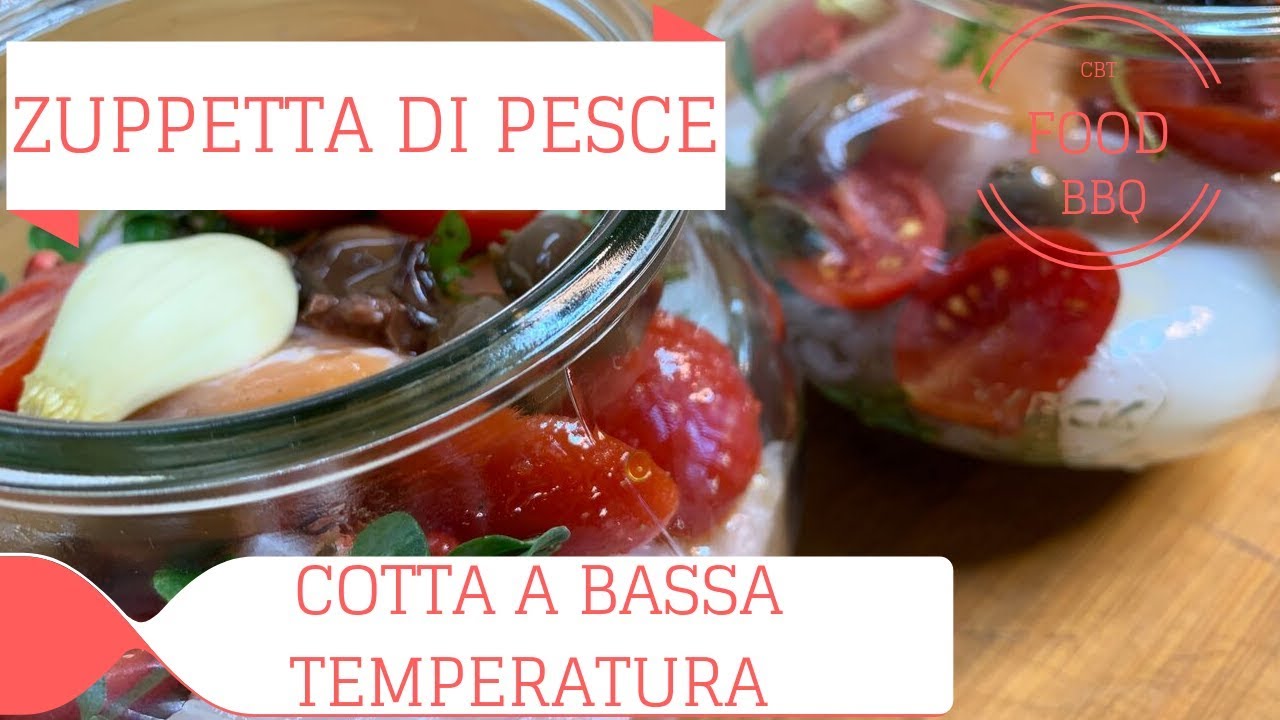 Zuppetta di pesce - COTTA A BASSA TEMPERATURA