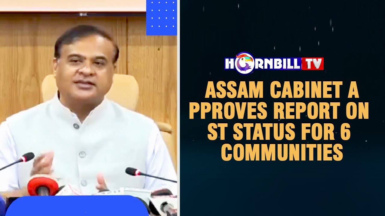 ASSAM CABINET APPROVES REPORT ON ST STATUS FOR 6 COMMUNITIES