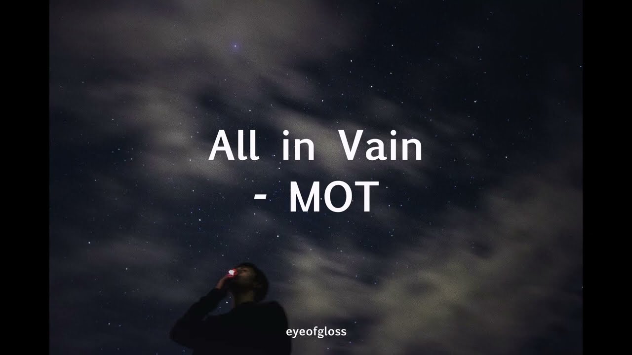 헛되었어 All in Vain - 못 Mot | English Lyrics